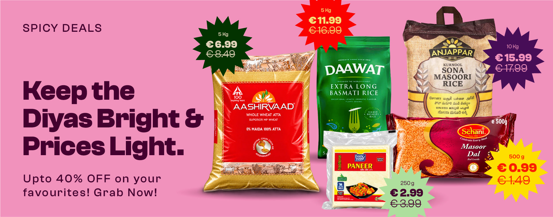 Shop Spicy Deals - keep the diyas bright and prices light. Up to 40% off.